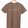 His Way Is Better Adult Graphic Tee